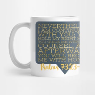 Psalms 73:23-24 Mug